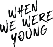 When we were young